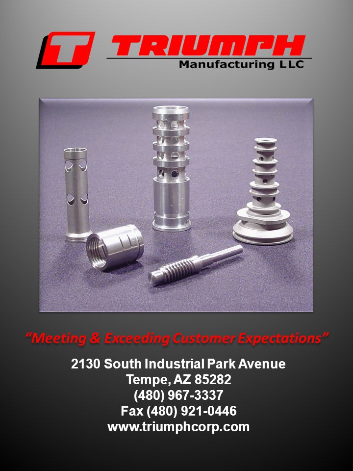 Meeting & Exceeding Customer Expectations 2130 South Industrial Park Avenue Tempe, AZ (480) Fax (480)