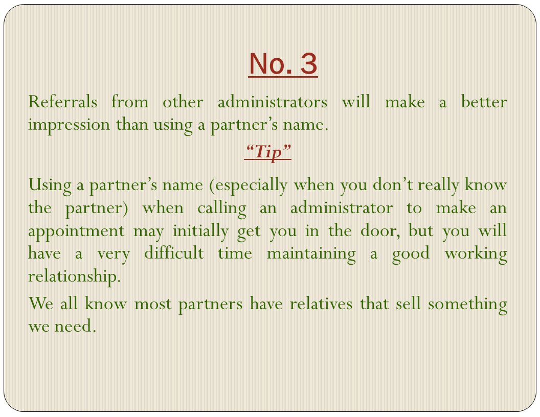 No. 3 Referrals from other administrators will make a better impression than using a partners name.