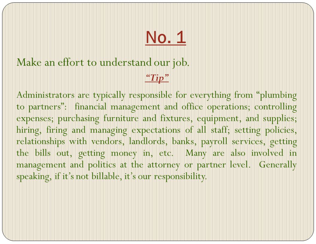No. 1 Make an effort to understand our job.