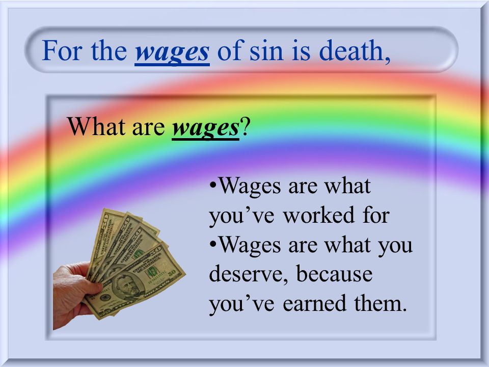 The Bad News Romans 6:23 (NIV) 23 For the wages of sin is death …