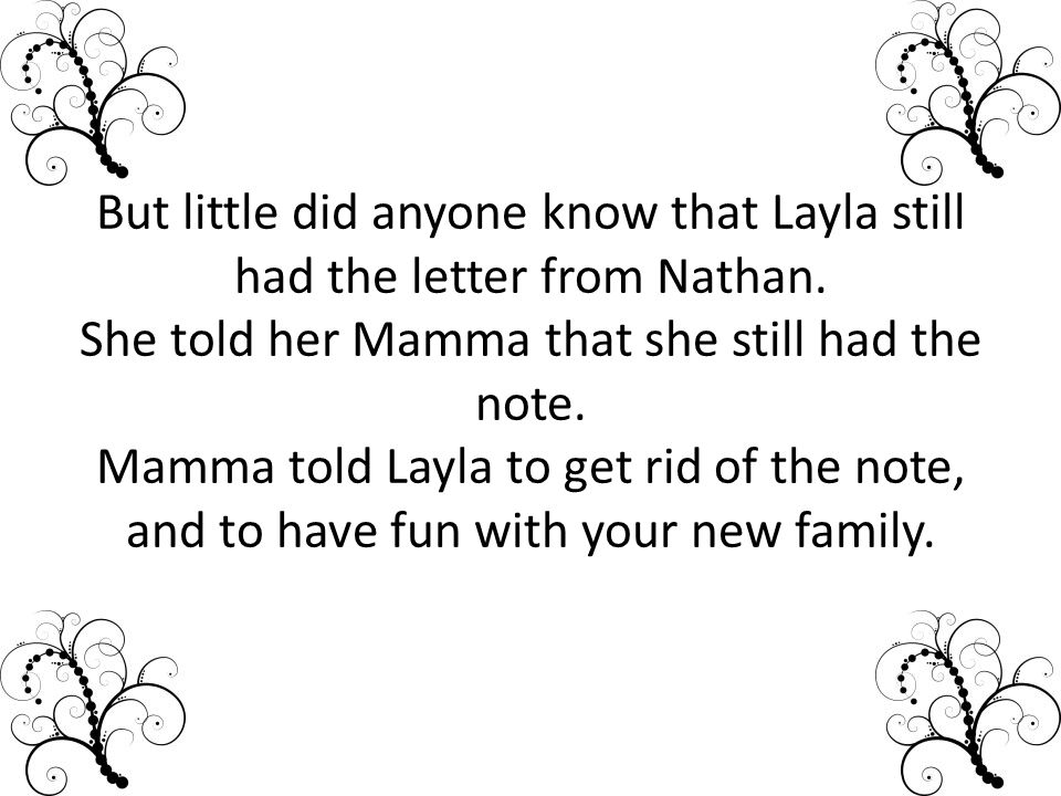 But little did anyone know that Layla still had the letter from Nathan.