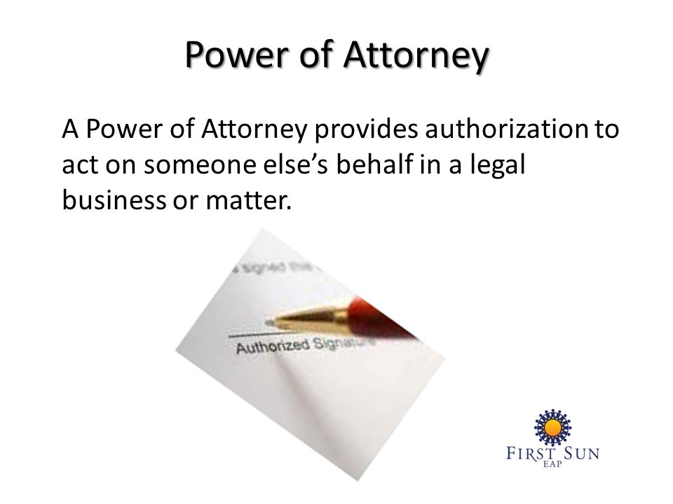 A Power of Attorney provides authorization to act on someone elses behalf in a legal business or matter.