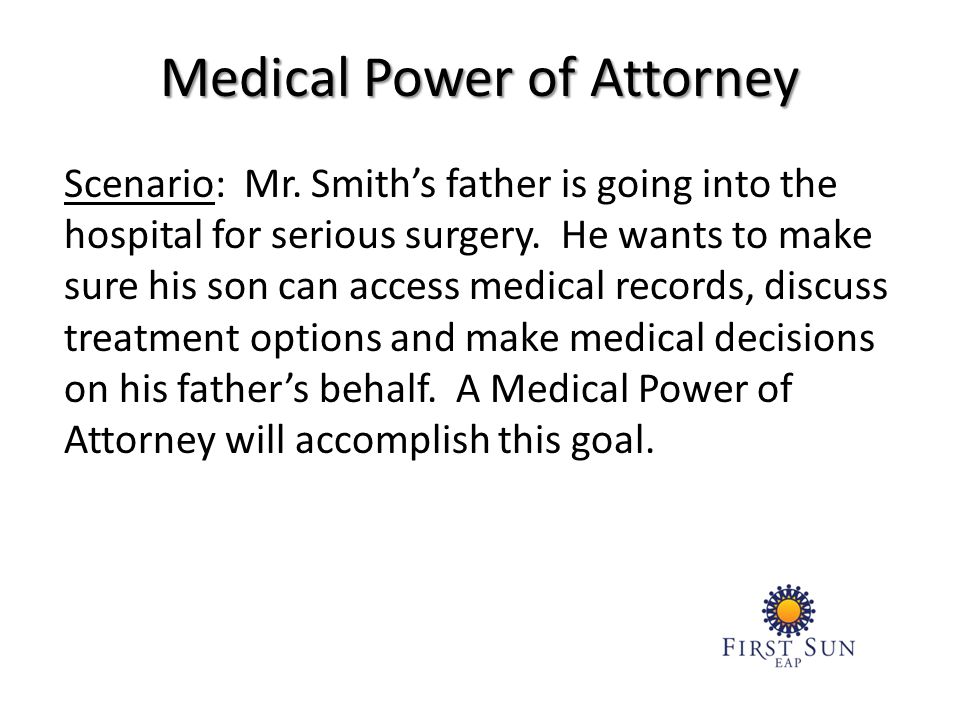 Scenario: Mr. Smiths father is going into the hospital for serious surgery.