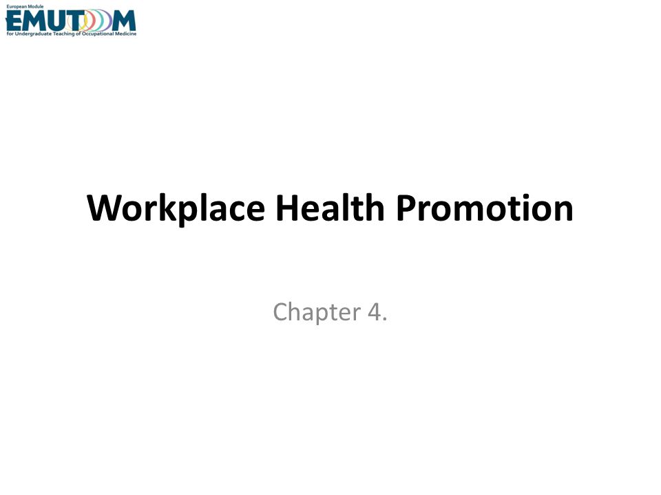 Workplace Health Promotion Chapter 4.