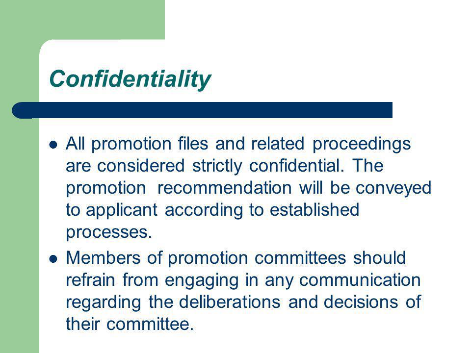 Confidentiality All promotion files and related proceedings are considered strictly confidential.