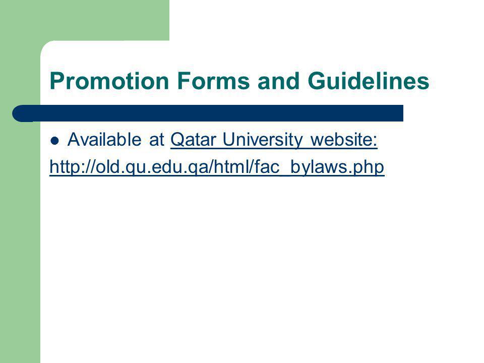Promotion Forms and Guidelines Available at Qatar University website:Qatar University website: