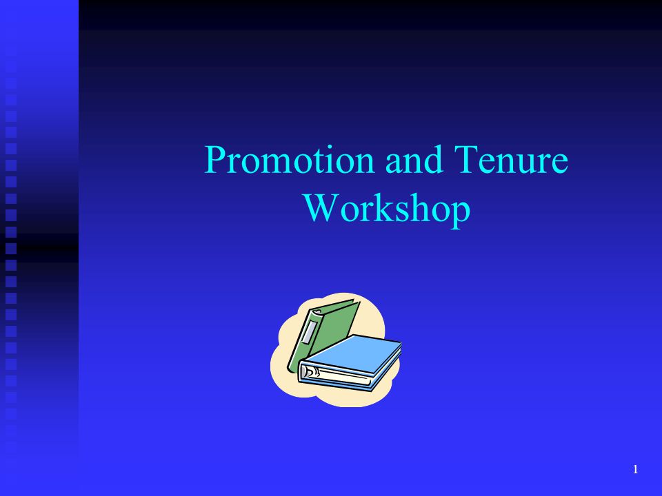 Promotion and Tenure Workshop 1