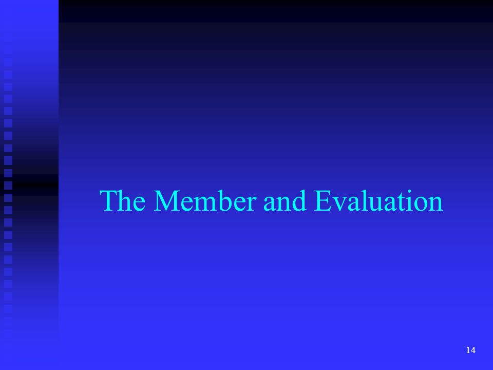 The Member and Evaluation 14