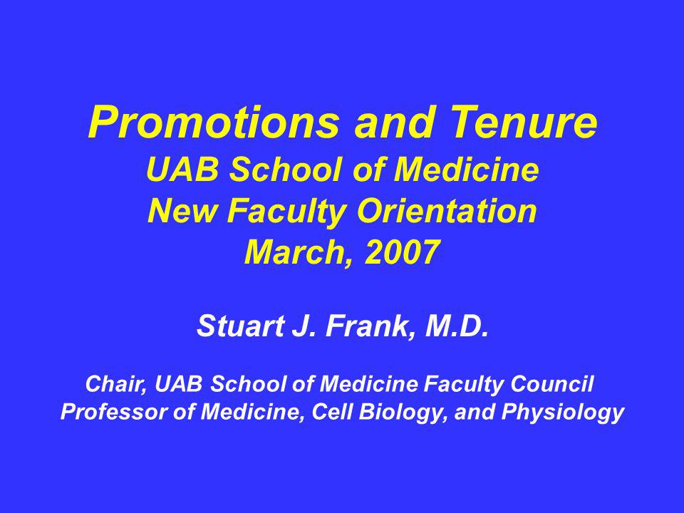 Chair, UAB School of Medicine Faculty Council Professor of Medicine, Cell Biology, and Physiology Stuart J.