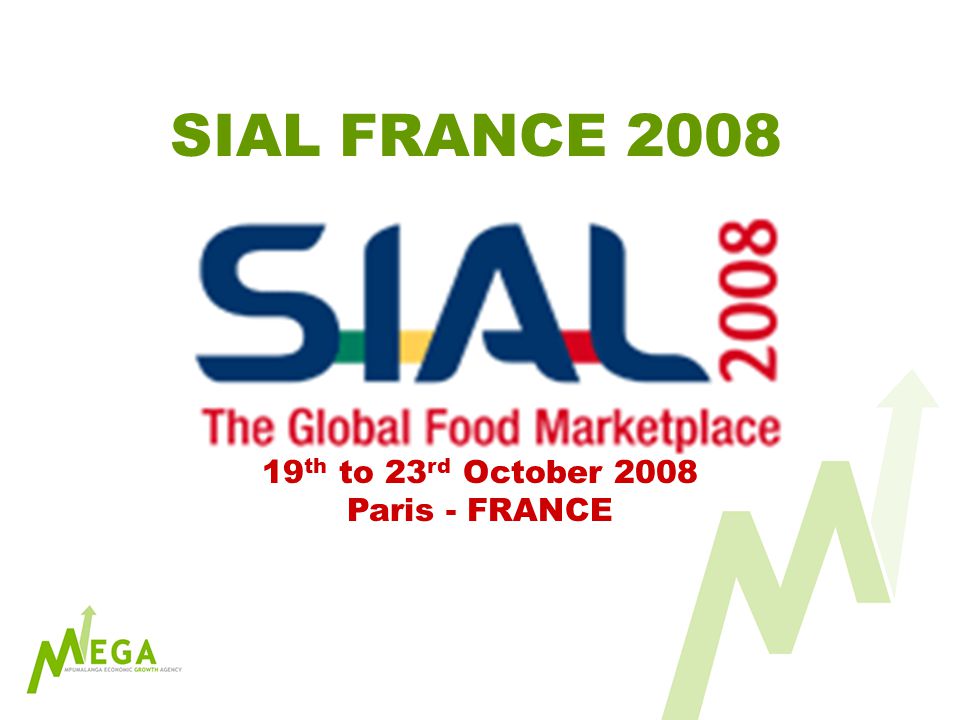 SIAL FRANCE th to 23 rd October 2008 Paris - FRANCE