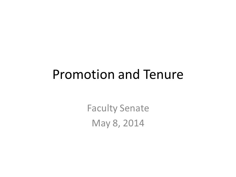 Promotion and Tenure Faculty Senate May 8, 2014