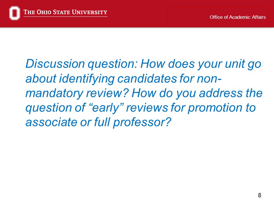 8 Discussion question: How does your unit go about identifying candidates for non- mandatory review.