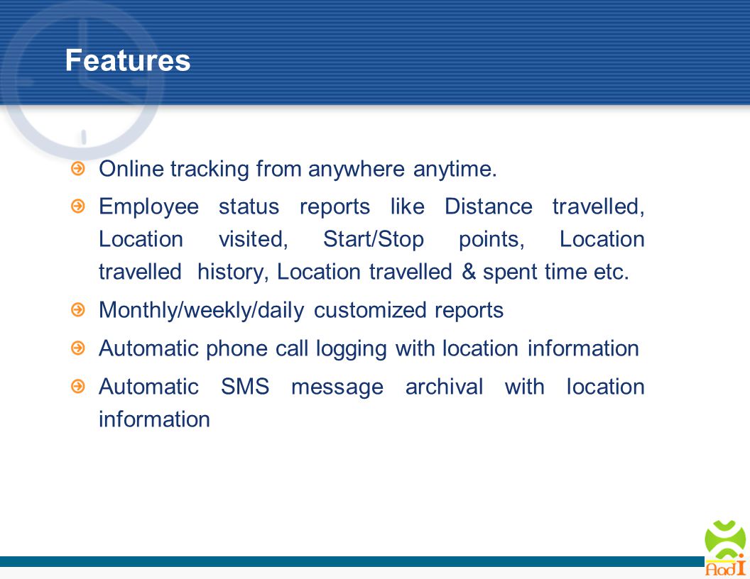 Features Online tracking from anywhere anytime.