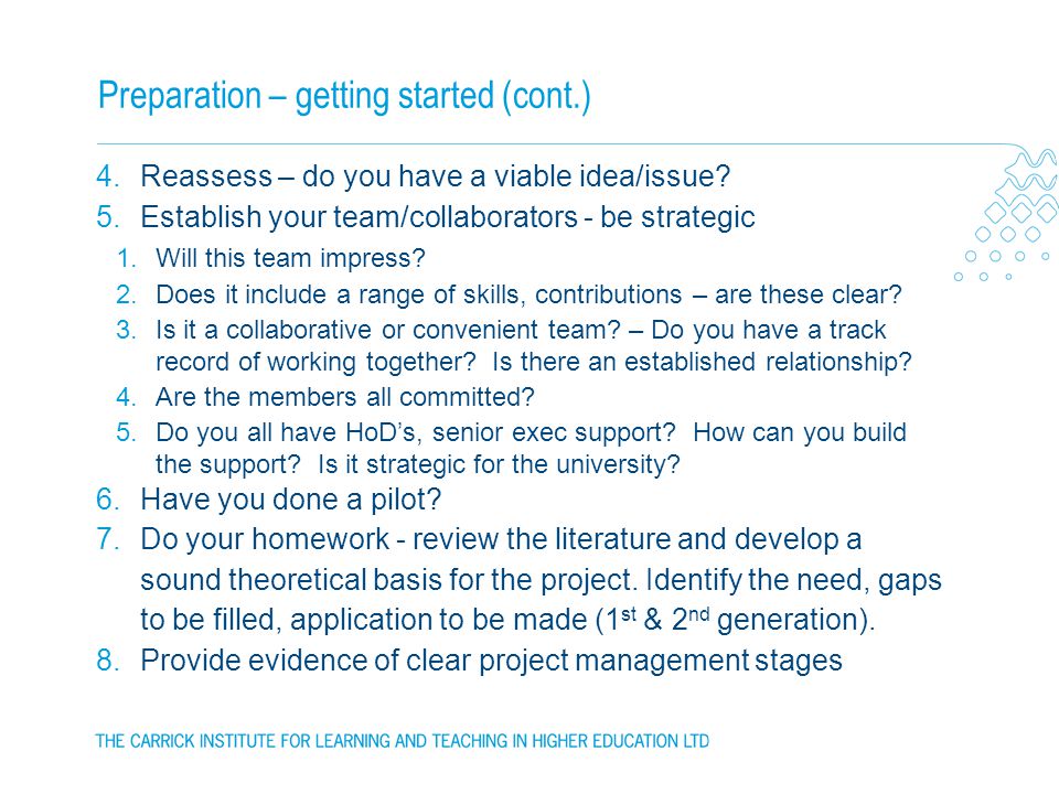Preparation – getting started (cont.) 4.Reassess – do you have a viable idea/issue.