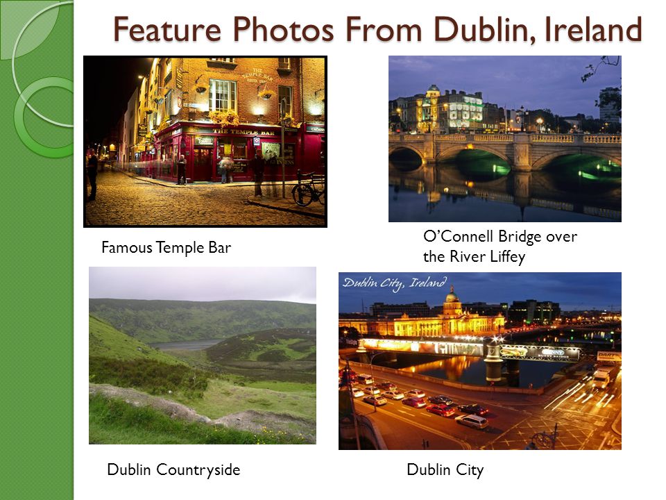Feature Photos From Dublin, Ireland Famous Temple Bar OConnell Bridge over the River Liffey Dublin CountrysideDublin City