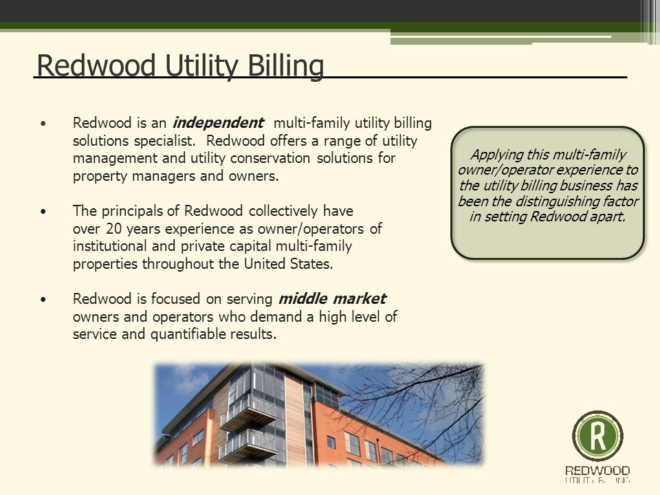 Redwood Utility Billing Redwood is an independent multi-family utility billing solutions specialist.