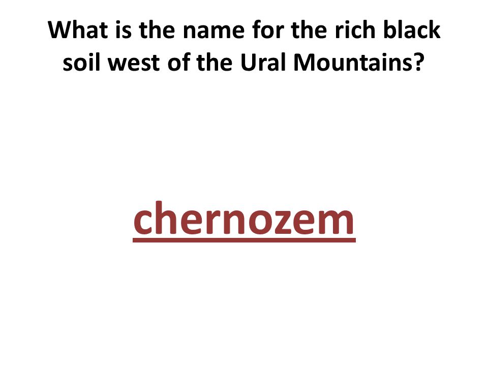What is the name for the rich black soil west of the Ural Mountains chernozem