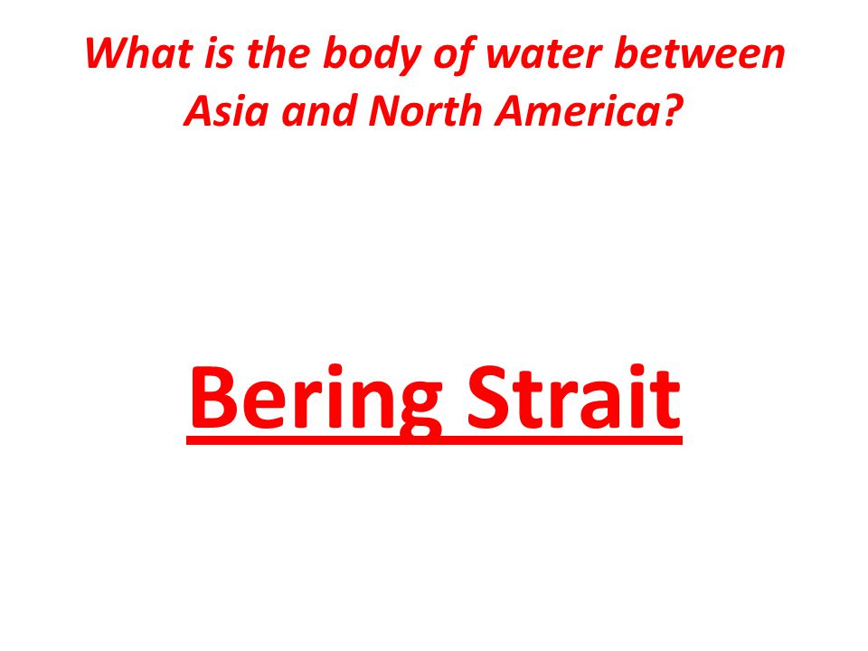 What is the body of water between Asia and North America Bering Strait