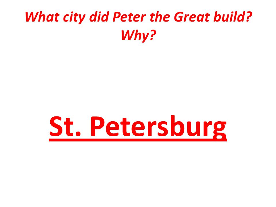 What city did Peter the Great build Why St. Petersburg
