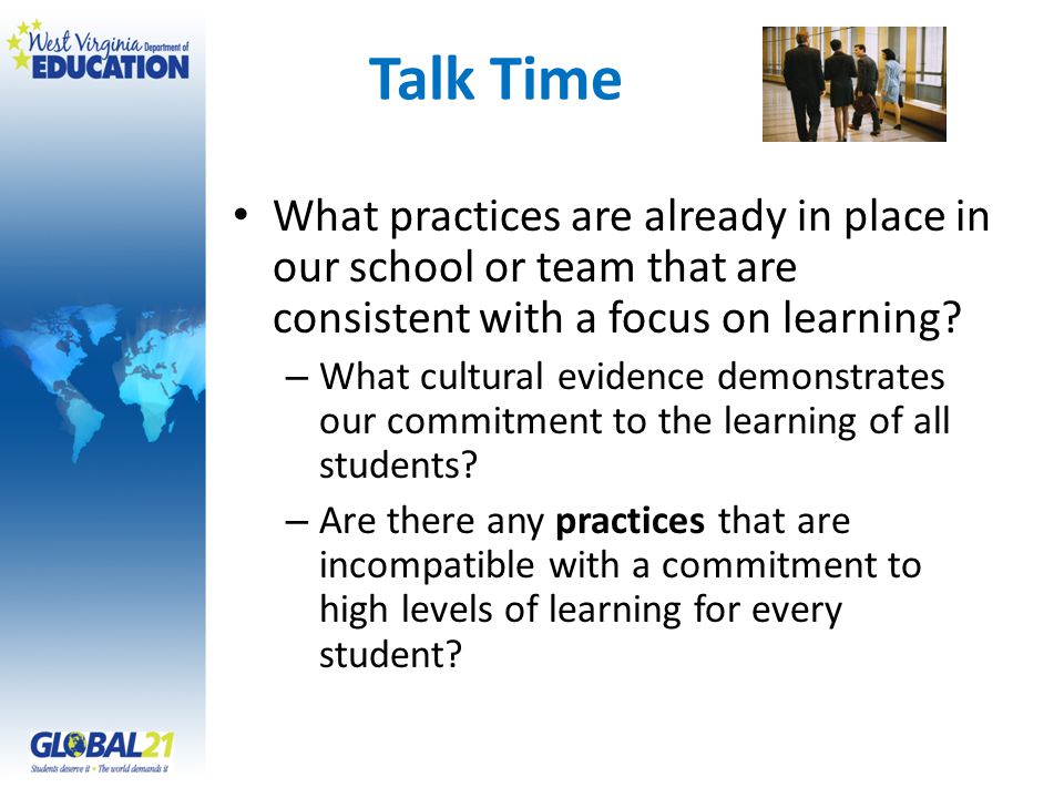 What practices are already in place in our school or team that are consistent with a focus on learning.