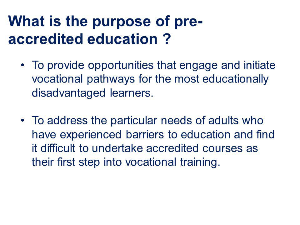 What is the purpose of pre- accredited education .