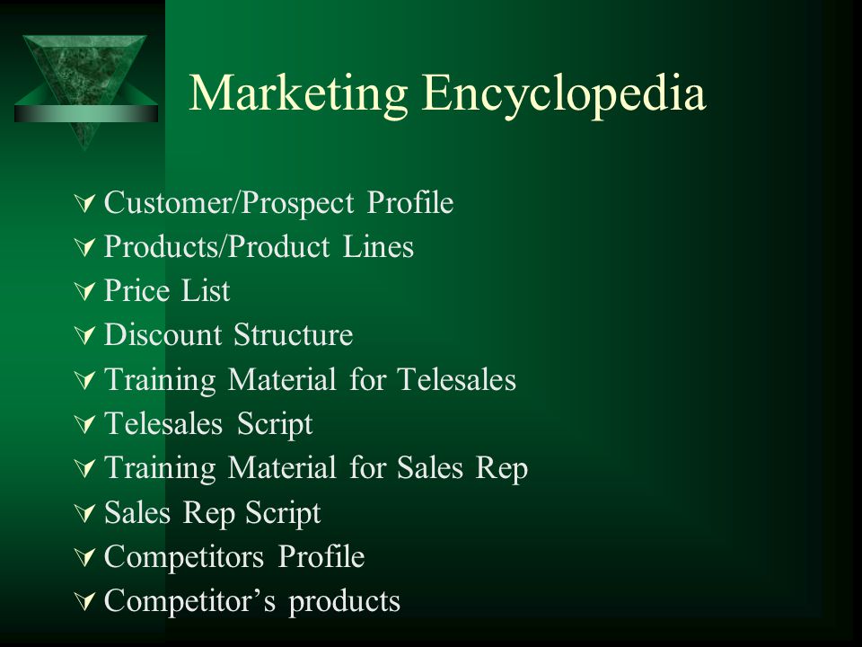 Marketing management Marketing Strategies Campaigns Sales Stages Training of Telesales Training of Sales Rep Advertisements List of Prospects Marketing Encyclopedia