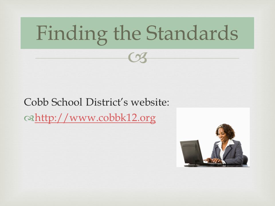 Cobb School Districts website:   Finding the Standards