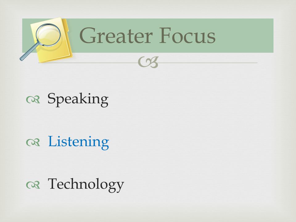 Speaking Listening Technology Greater Focus