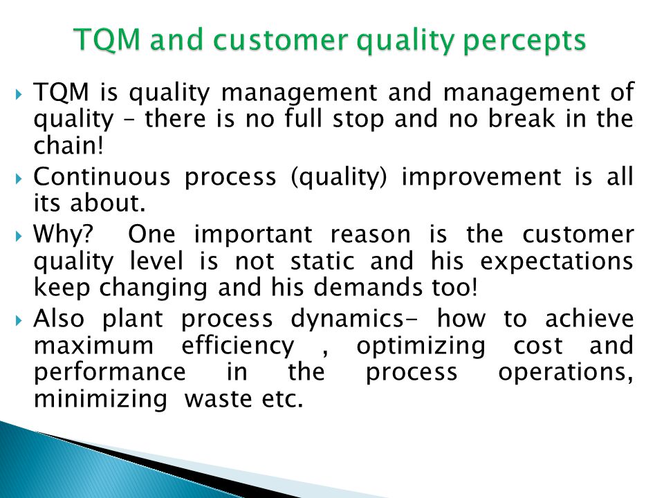 TQM is quality management and management of quality – there is no full stop and no break in the chain.