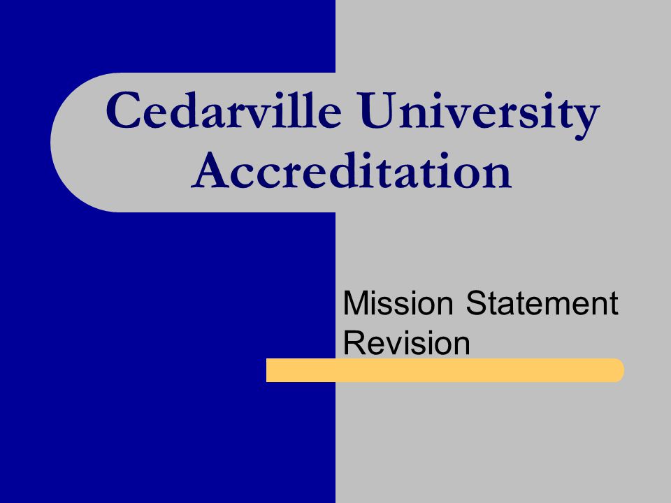 Cedarville University Accreditation Mission Statement Revision