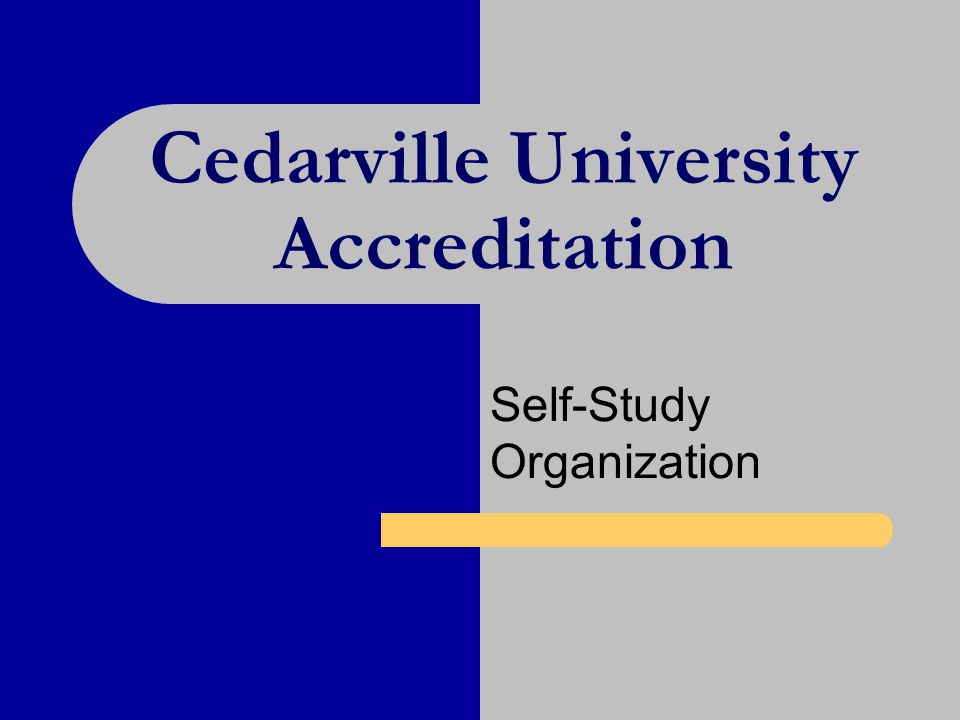 Cedarville University Accreditation Self-Study Organization
