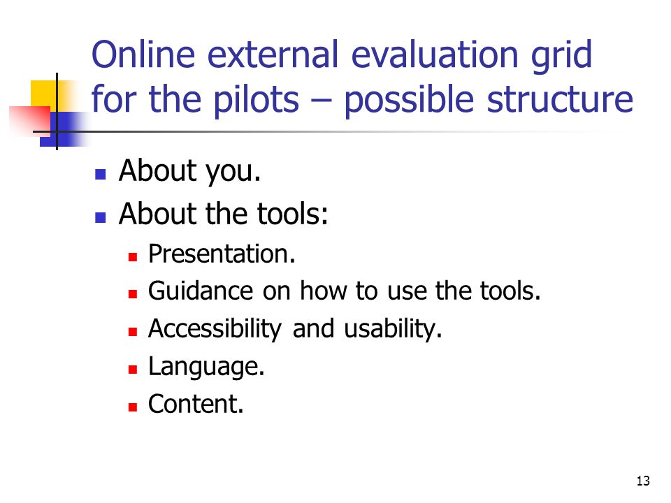 Online external evaluation grid for the pilots – possible structure About you.