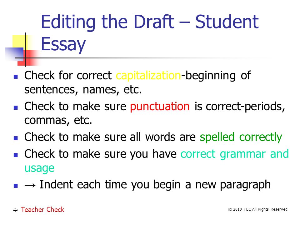 Editing the Draft – Student Essay Check for correct capitalization-beginning of sentences, names, etc.