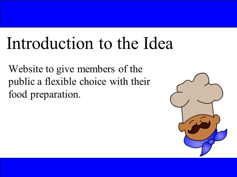 Introduction to the Idea Website to give members of the public a flexible choice with their food preparation.