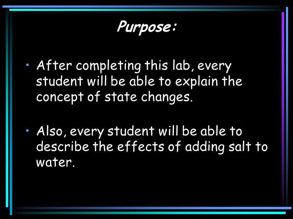 Purpose: After completing this lab, every student will be able to explain the concept of state changes.