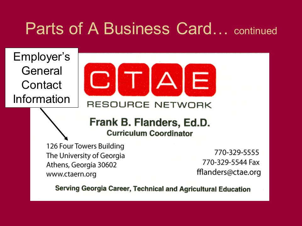 Parts of A Business Card… continued Employers General Contact Information