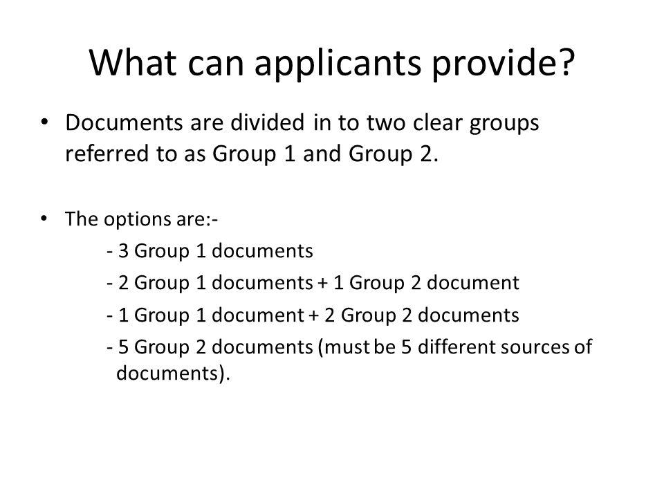 What can applicants provide.