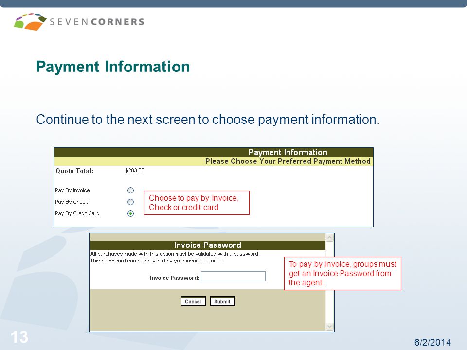 6/2/ Payment Information Continue to the next screen to choose payment information.