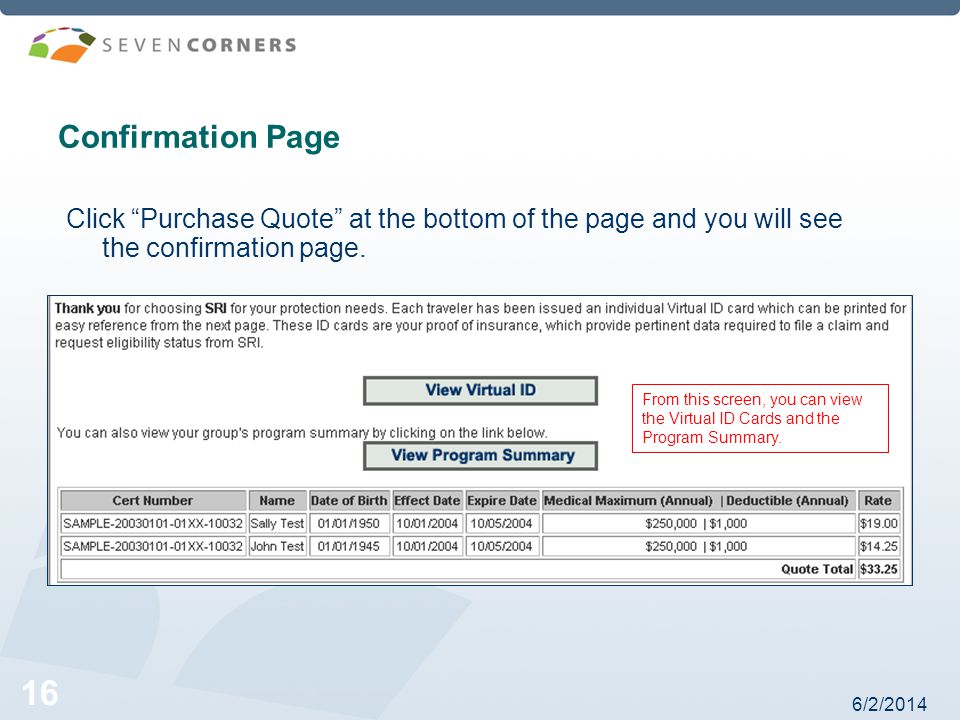 6/2/ Confirmation Page Click Purchase Quote at the bottom of the page and you will see the confirmation page.