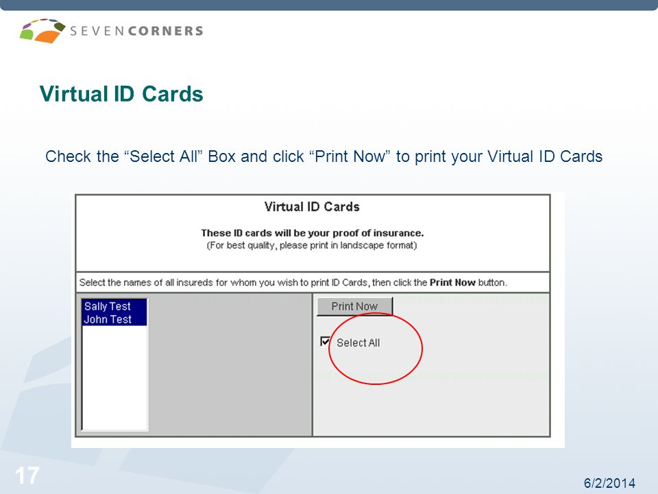 6/2/ Virtual ID Cards Check the Select All Box and click Print Now to print your Virtual ID Cards