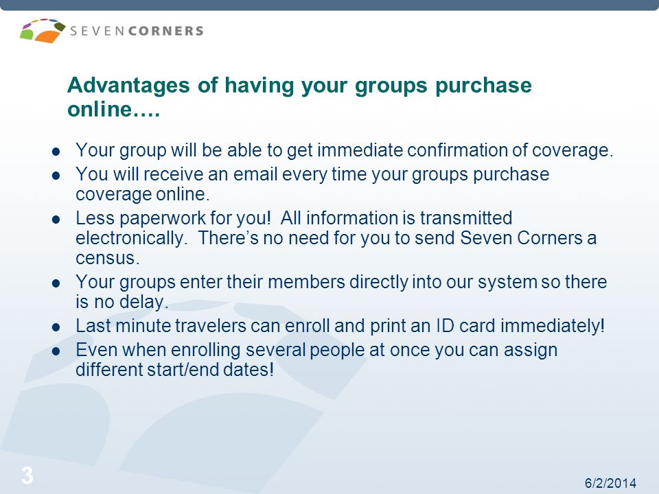 6/2/ Your group will be able to get immediate confirmation of coverage.