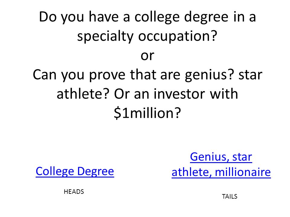 Do you have a college degree in a specialty occupation.