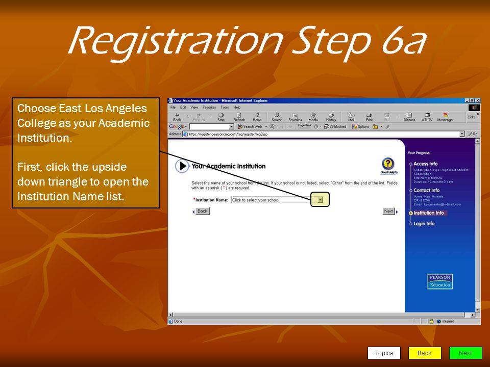 TopicsBackNext Registration Step 6a Choose East Los Angeles College as your Academic Institution.
