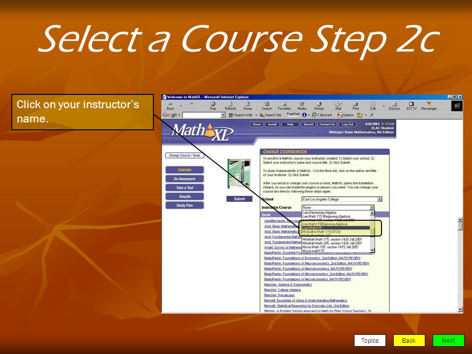 TopicsBackNext Select a Course Step 2c Click on your instructors name.