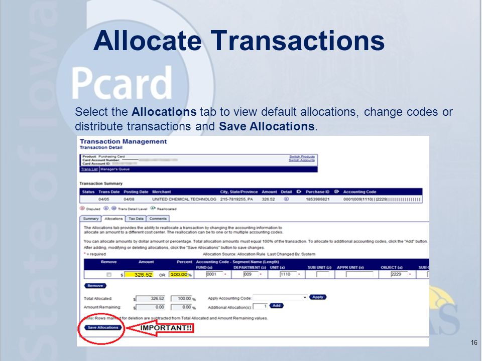 16 Select the Allocations tab to view default allocations, change codes or distribute transactions and Save Allocations.