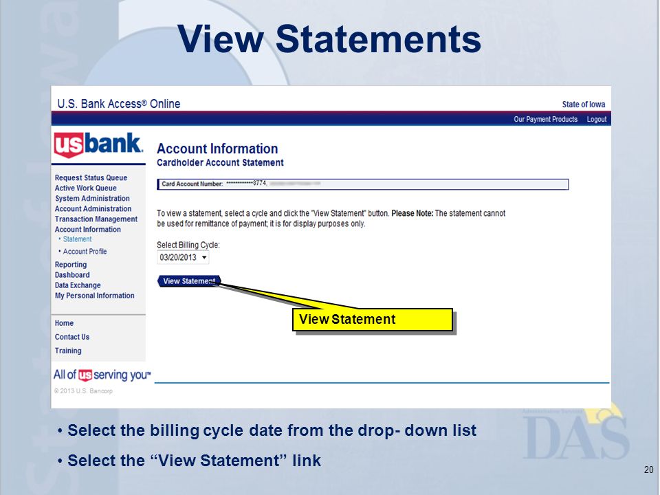 20 View Statement Select the billing cycle date from the drop- down list Select the View Statement link View Statements