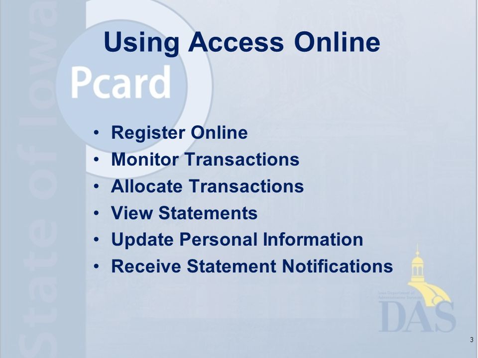 Using Access Online Register Online Monitor Transactions Allocate Transactions View Statements Update Personal Information Receive Statement Notifications 3