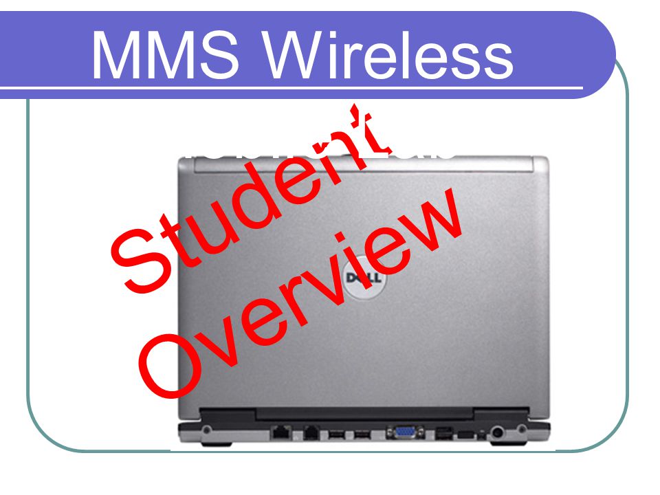 Student Overview MMS Wireless Mobile Lab