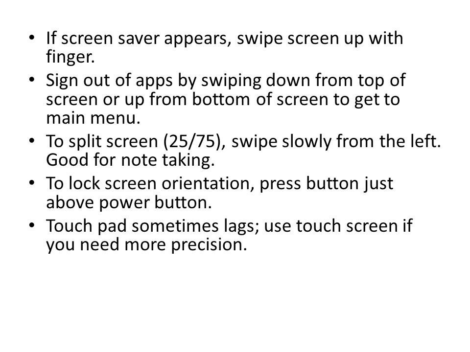 If screen saver appears, swipe screen up with finger.