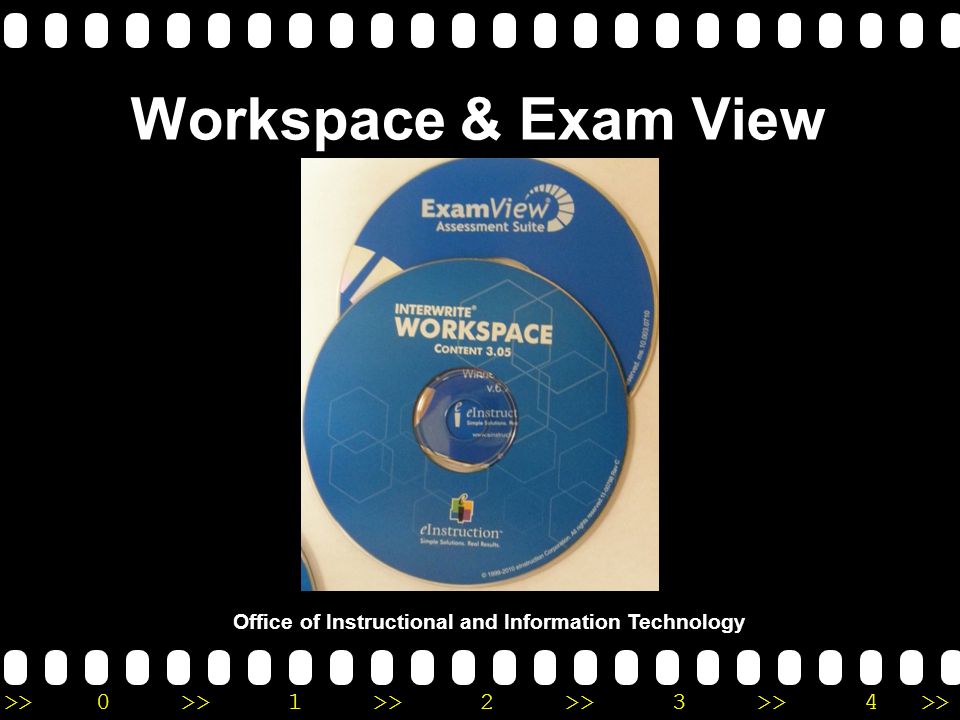 >>0 >>1 >> 2 >> 3 >> 4 >> Workspace & Exam View Office of Instructional and Information Technology